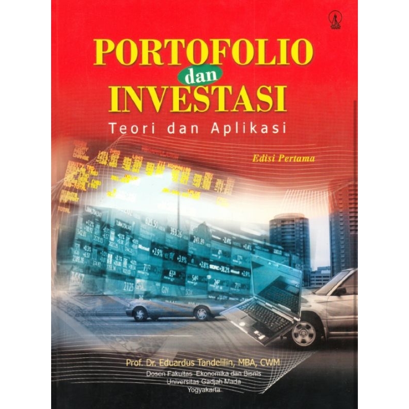 

PORTOFOLIO dan INVESTASI Teori & Aplikasi edisi pertama by EDUARDUS TANDELILIN