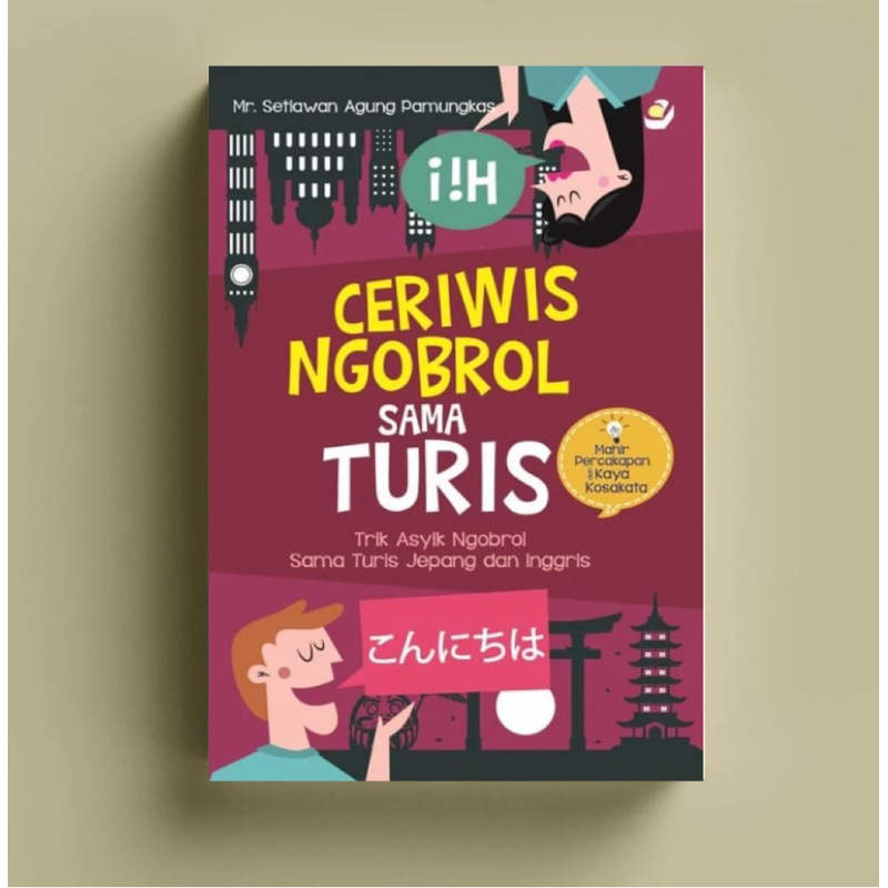 CERIWIS NGOBROL SAMA TURIS Trik Asyik Ngobrol Sama Turis Jepang dan Inggris