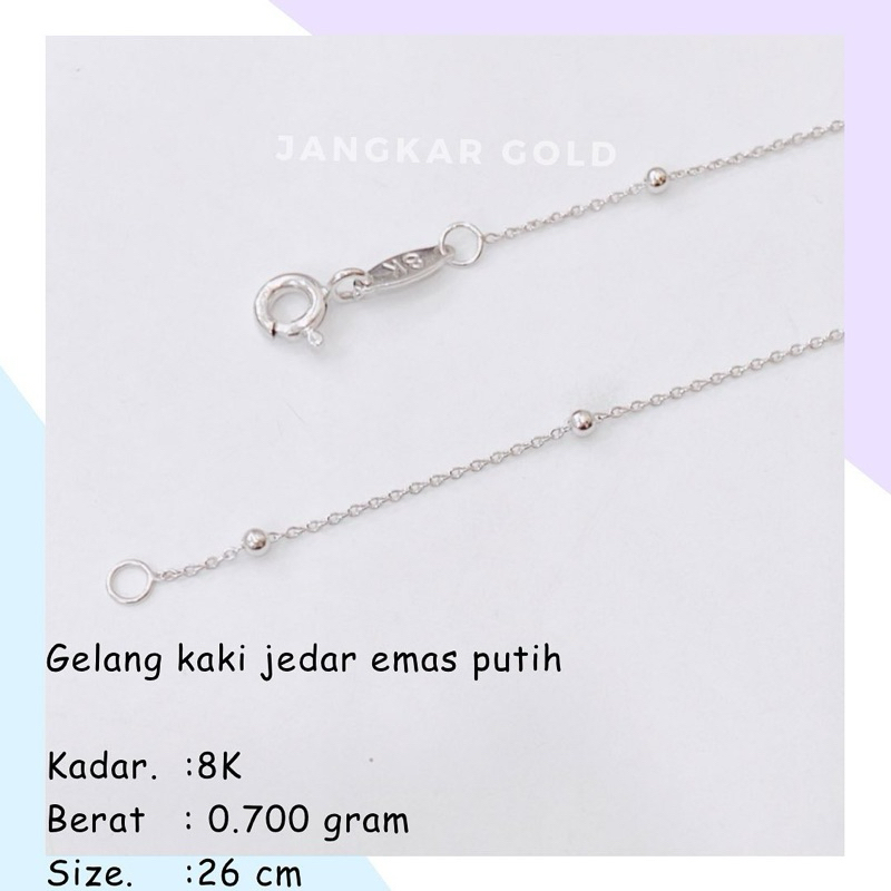 GELANG KAKI JEDAR EMAS PUTIH 0.700GR 8K