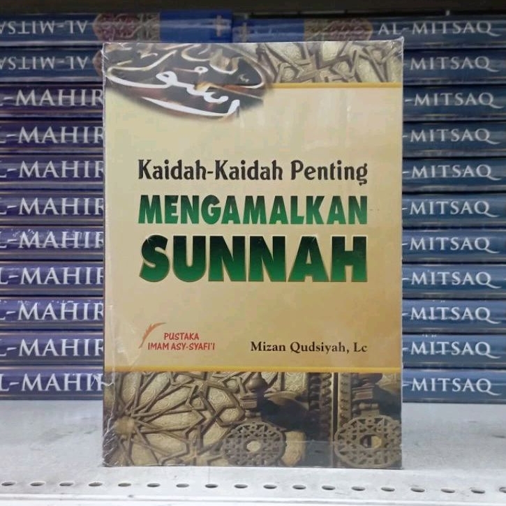 (PIS) Kaidah-Kaidah Penting Mengamalkan Sunnah