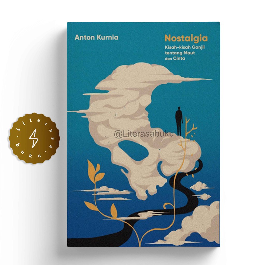 Buku Nostalgia : Kisah-kisah Ganjil tentang Maut dan Cinta - Anton Kurnia