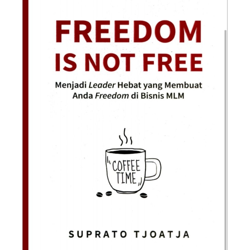 

Buku Freedom Is Not Free by Suprato Tjoatja