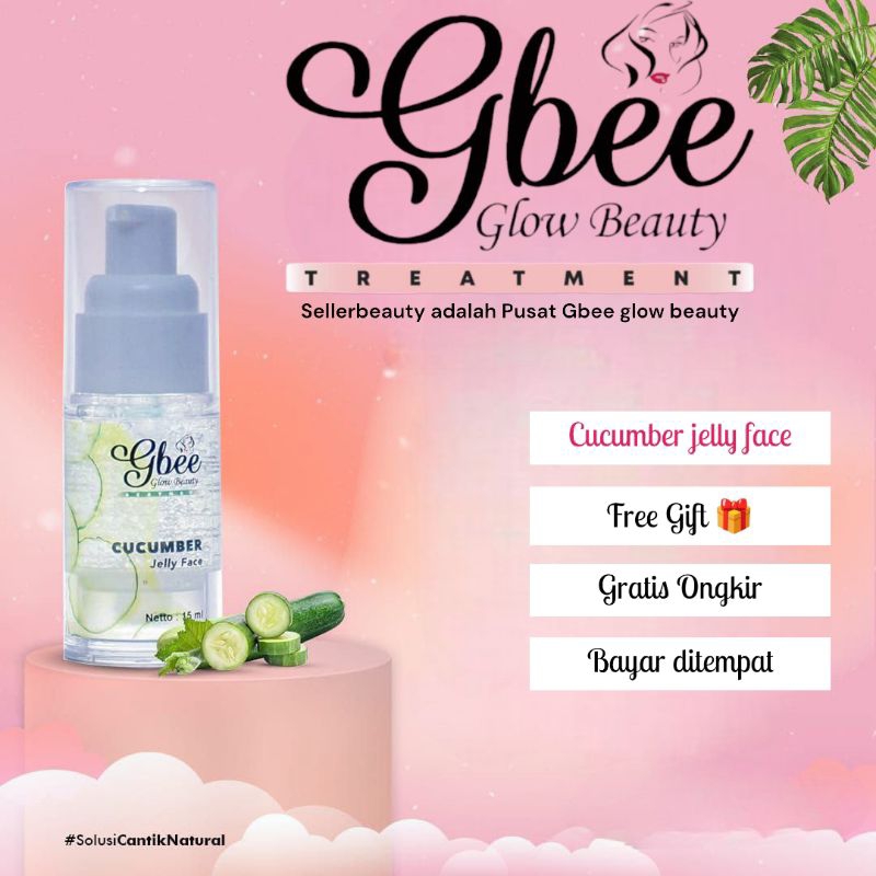 CUCUMBER JELLY FACE GBEE GLOW BEAUTY PELEMBAB WAJAH ALAMI PENYAGAR WAJAH ALAMI JELLY CREAM MASKER OR