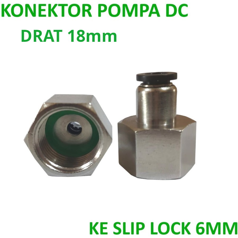 Konektor Slip Lock Pompa DC Drat 18mm Selang 6mm