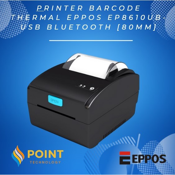 Printer Barcode Thermal EPPOS EP8610UB- USB Bluetooth [80MM Cetak Resi Pengiriman