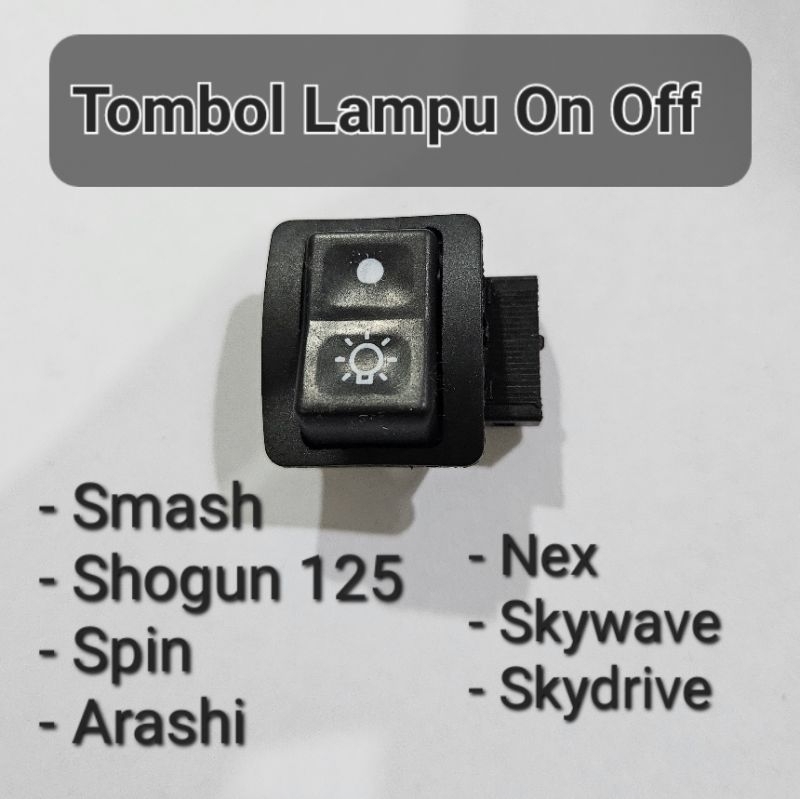 Tombol Saklar Lampu On Off Smash Shogun 125 Arashi Nex Skywave Skydrive