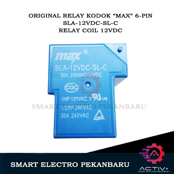 ORIGINAL MERK "MAX" 6-PIN 12V 30A 6-KAKI SLA-12VDC-SL-C RELAY MERK MAX KODOK 6PIN 1HP 120 V.AC Origi