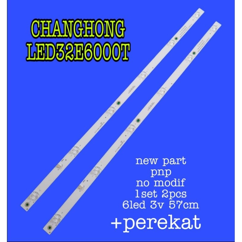 LAMPU LED BL BACKLIGHT TV CHANGHONG LED32E6000T 32E6000T