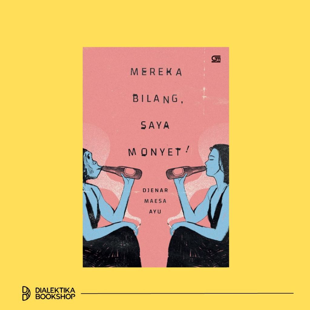 Mereka Bilang, Saya Monyet - Djenar Maesa Ayu