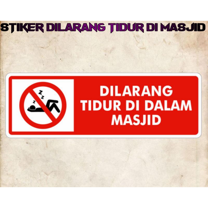 

STIKER/LABEL DILARANG TIDUR DI MASJID ANTI AIR KEREN 10X4CM DLL
