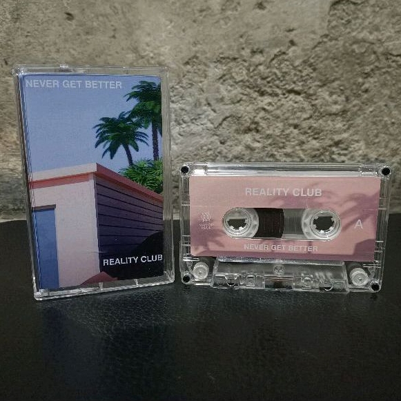 kaset pita Reality Club - Never get better new unsealed kaset pop