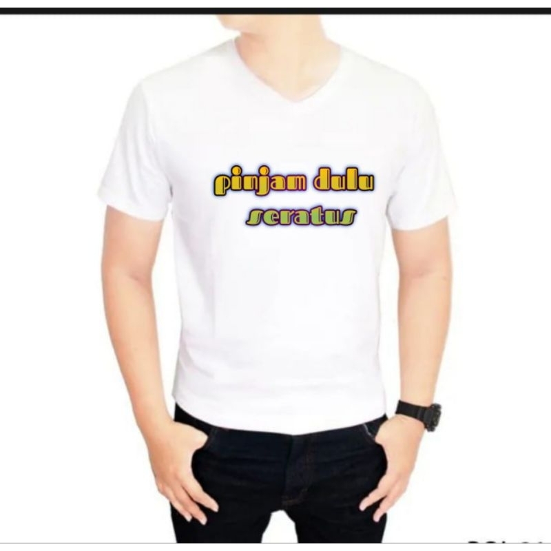 baju kaos pinjam dulu seratus