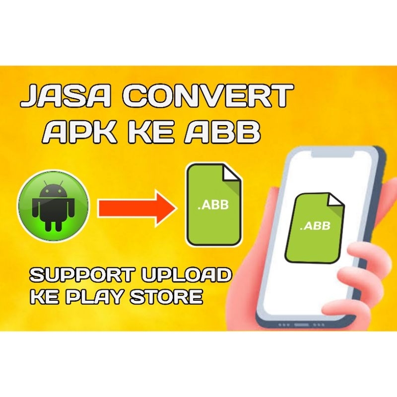 CONVERT APK KE ABB SUPPORT UPLOAD KE PLAY STORE