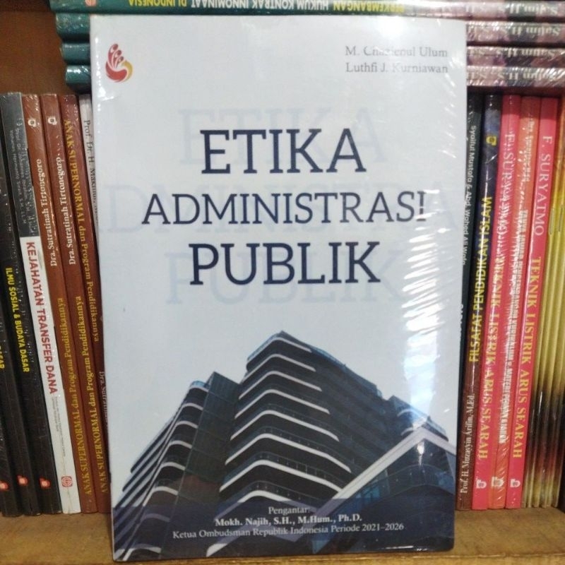 Buku Etika Administrasi Publik - M. Chazienul Ulum