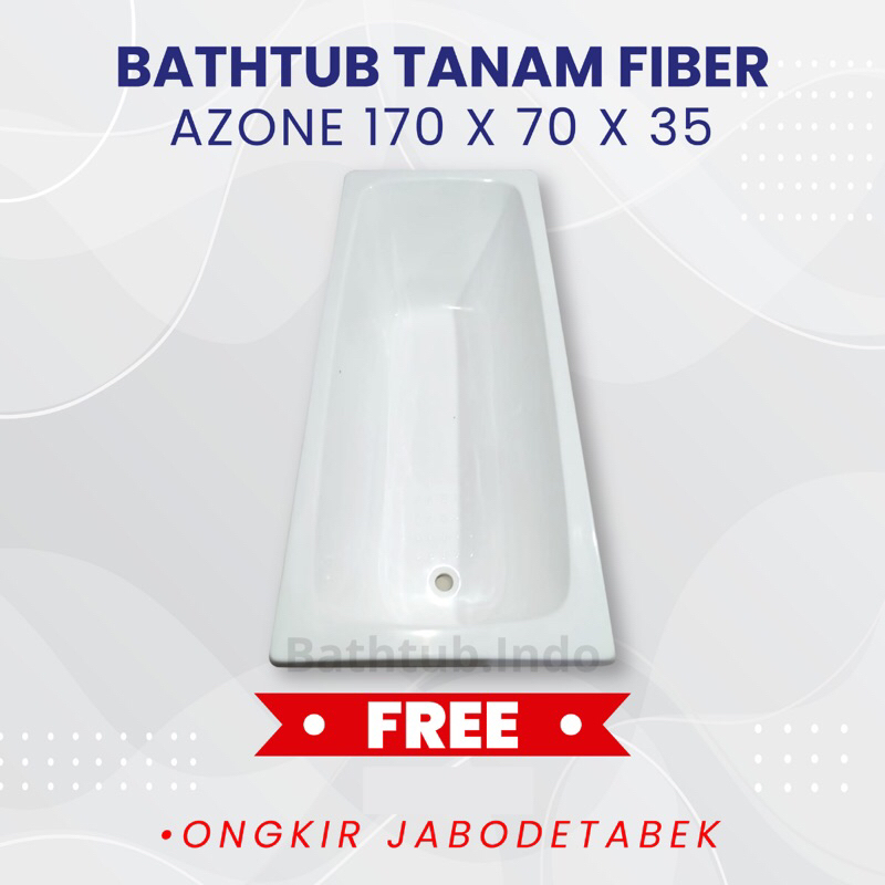 BATHTUB TANAM AZONE FIBER PROMO PAKET FREE ONGKIR JADETABEK