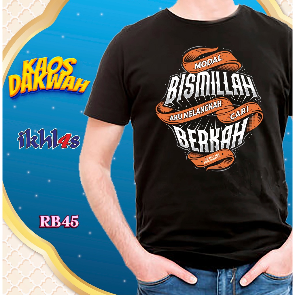 Kaos Dakwah Keren [Modal Bismillah Aku Melangkah Cari Berkah] RB45