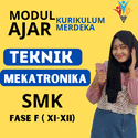 

MODUL AJAR SMK TEKNIK MEKATRONIKA FASE F ( KELAS 11 12 ) KURIKULUM MERDEKA