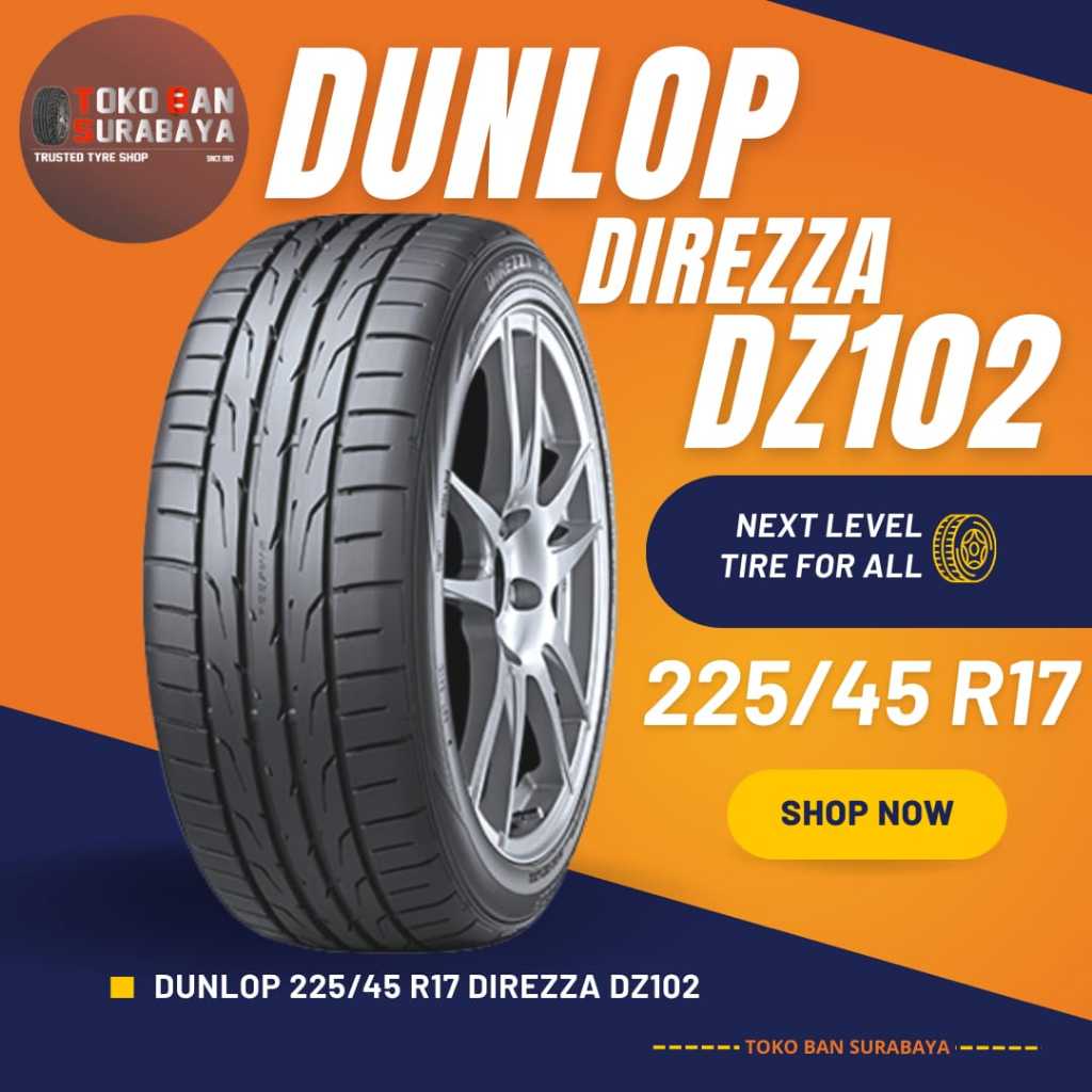 Ban Dunlop DL 225/45 R17 225/45R17 22545R17 22545 R17 225/45/17 R17 R 17 DIREZZA DZ102 DZ 102