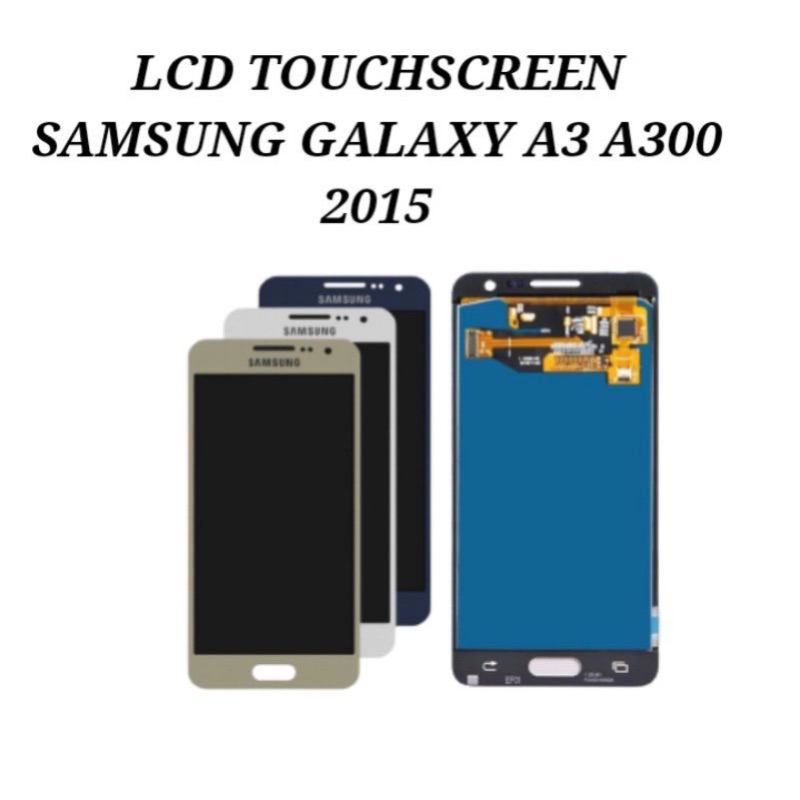 LCD TOUCHSCREEN SAMSUNG GALAXY A3 A300 2015 CONTRAS ORIGINAL