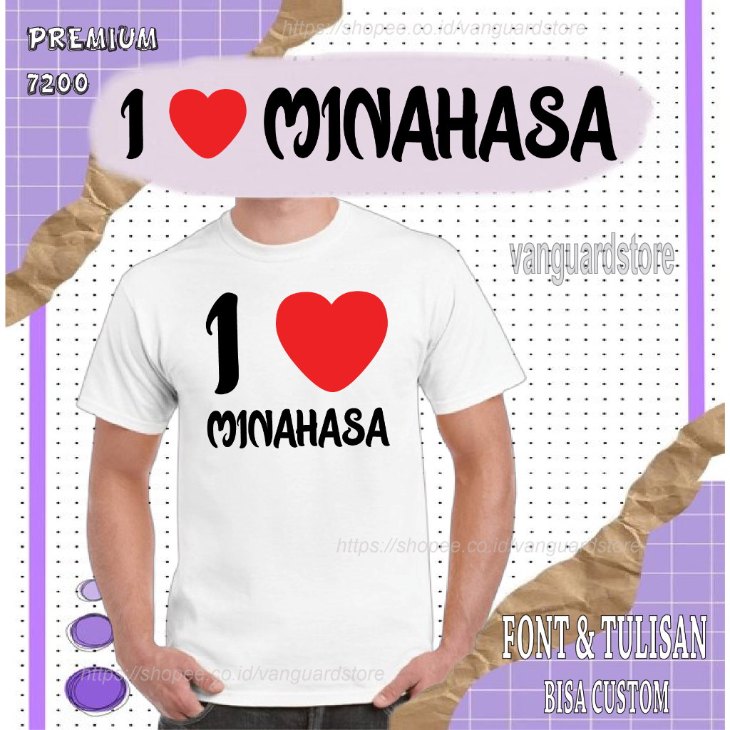 KAOS I LOVE MINAHASA NSA PREMIUM 7200 COWOK WANITA PRIA COWO
