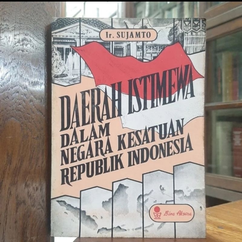 Daerah Istimewa Dalam Negara Kesatuan Republik Indonesia - IR Sujamto