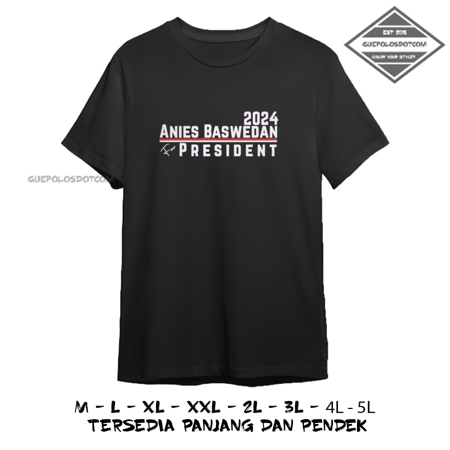 TYPE 10 - BANYAK GAMBAR Kaos Anies Baswedan Presiden untuk Indonesia Sejahtera - Kaos 2024 Anies bas