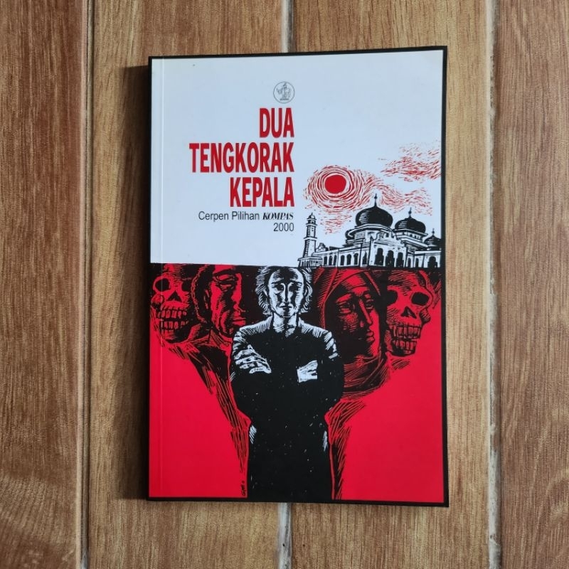 Dua Tengkorak Kepala: Cerpen Pilihan KOMPAS 2000 oleh Motinggo Busye