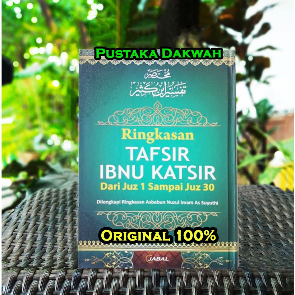 Ringkasan Tafsir Ibnu Katsir dari Juz 1 sampai Juz 30 - Dilengkapi Ringkasan Asbabun Nuzul JABAL