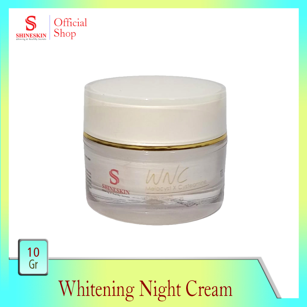 Shineskin Whitening Night cream (WNC)  Cysteamine cream, krim malam whitening, flek hitam, glowing/w