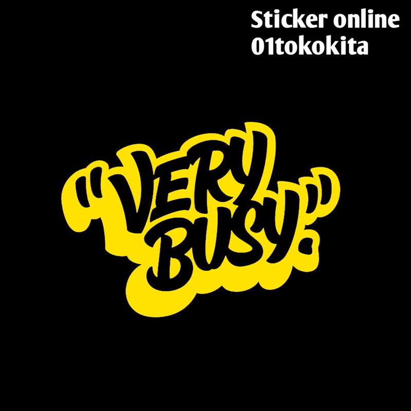 

Stiker cuting kata kata versy busy variasi terkeren very very busy helm motor hp mobil berkualitas