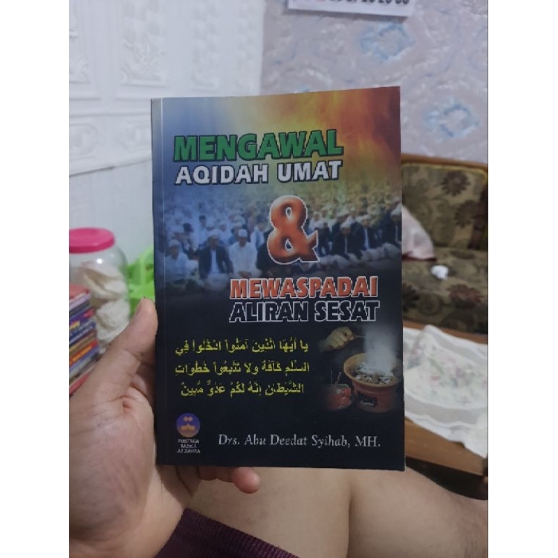 Mengawal Aqidah Umat dan Mewaspadai Aliran Sesat Oleh.Drs Abu Deedat Syihabg.MH