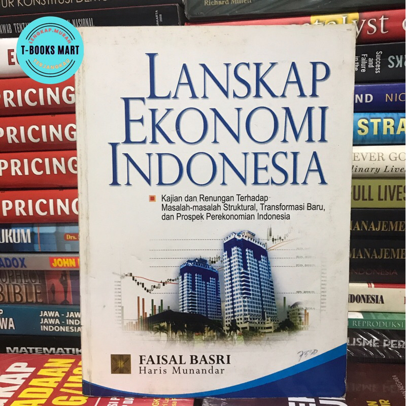 LANSKAP EKONOMI INDONESIA by FAISAL BASRI • HARIS MUNANDAR