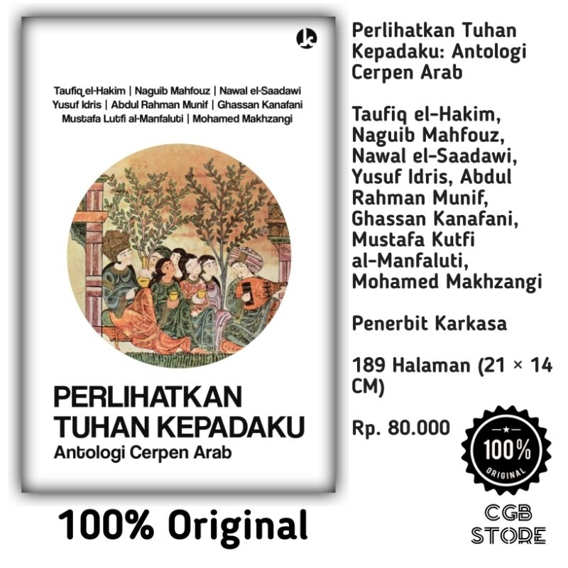 Perlihatkan Tuhan Kepadaku: Antologi Cerpen Arab - Taufiq el-Hakim, Naguib Mahfouz, Nawal el-Saadawi