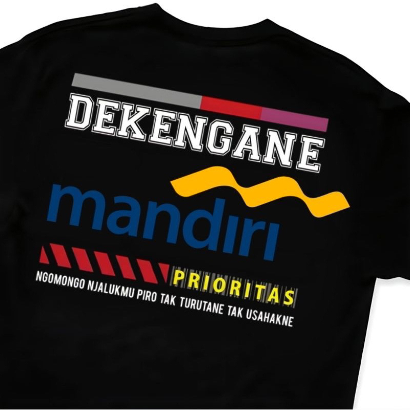 KAOS DEKENGANE MANDIRI PRIORITAS // KAOS PLESETAN KATA KATA VIRAL