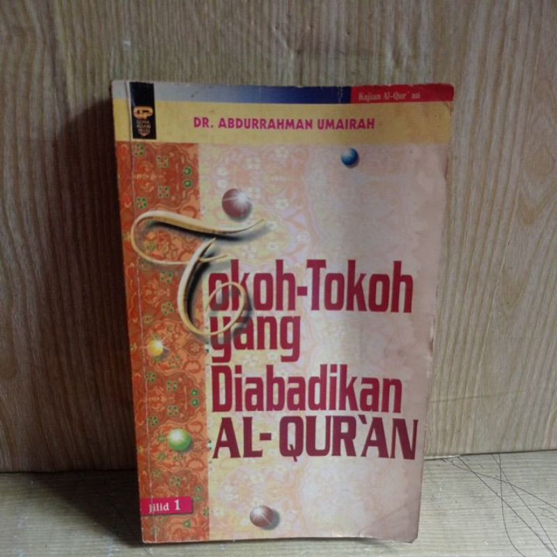 TOKOH-TOKOH YANG DIABADIKAN AL-QUR'AN by Dr.Abdurrahman Umairah