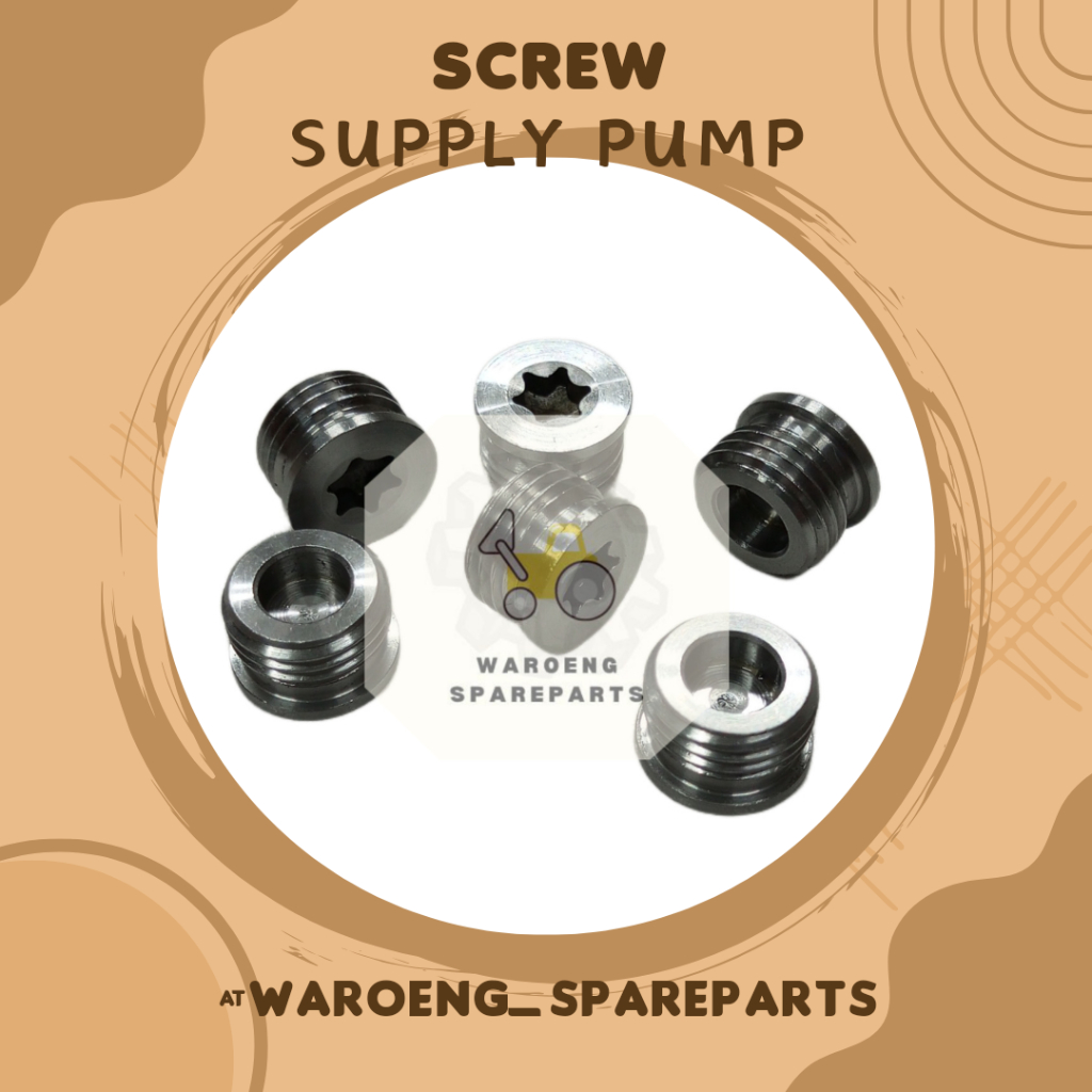 SCREW SUPPLY PUMP KOMPONEN SUPPLY PUMP