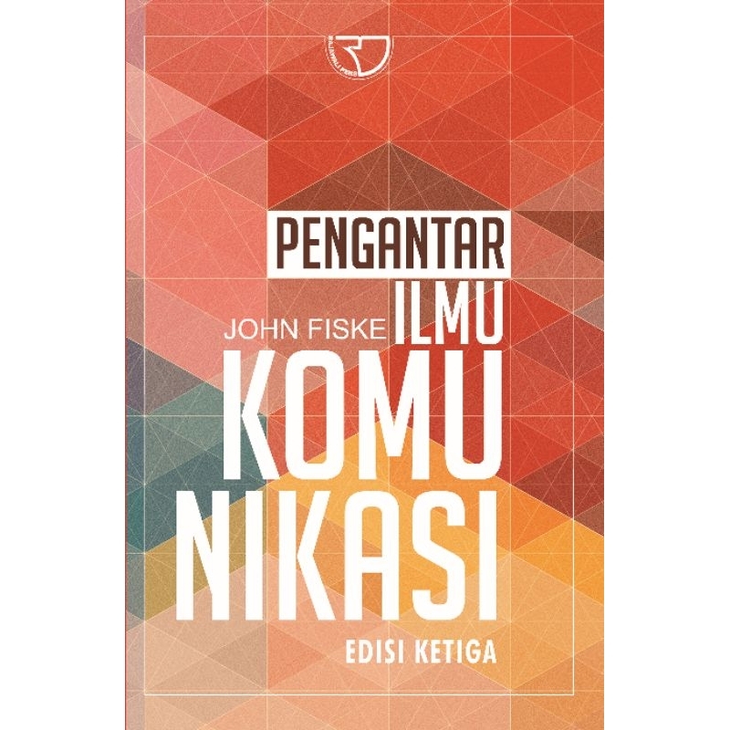 PENGANTAR ILMU KOMUNIKASI JOHN FISKE
