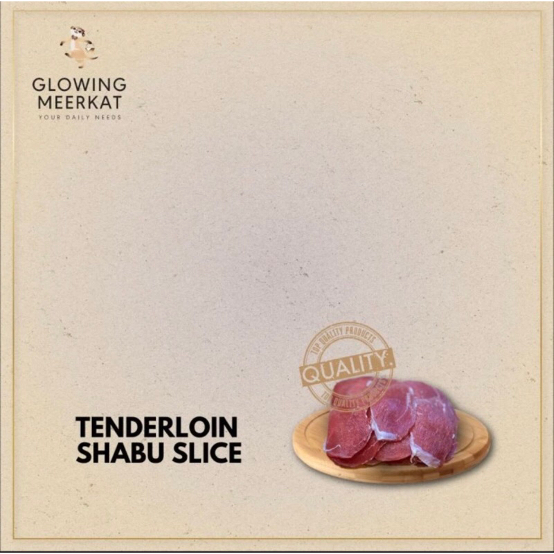 

TENDERLOIN SHABU SLICE
