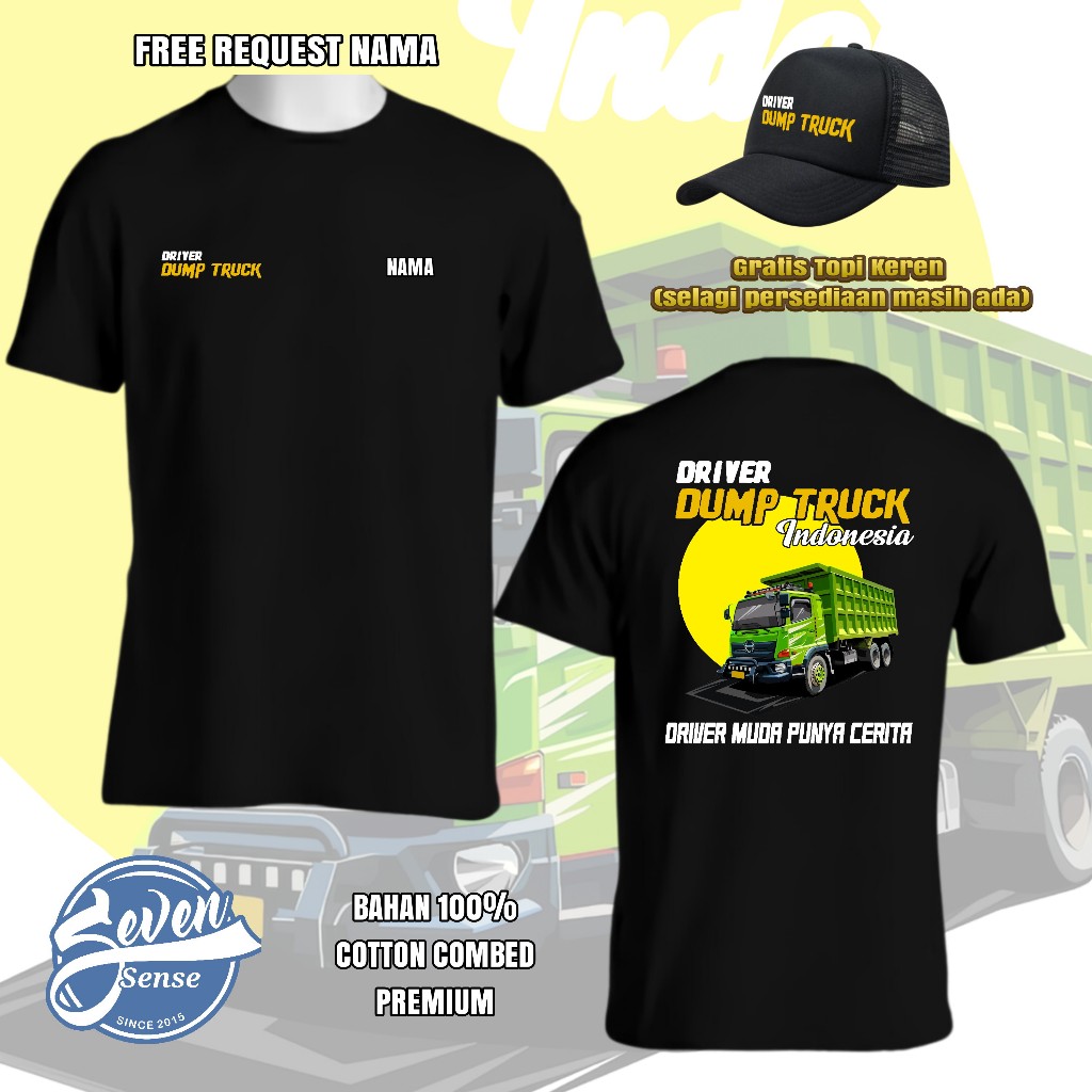 KAOS KEREN DESAIN DRIVER DUMP TRUCK INDONESIA DRIVER MUDA PUNYA CERITA BONUS TOPI JARING