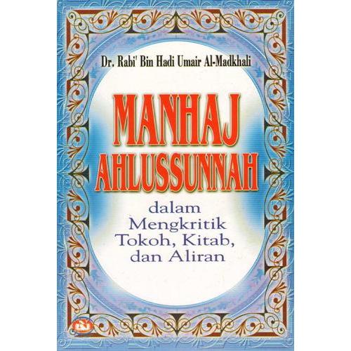 Manhaj Ahlussunnah dalam Mengkritik  Tokoh Kitab dan Aliran - Rabi Bin Umair Al Madkhali - NR