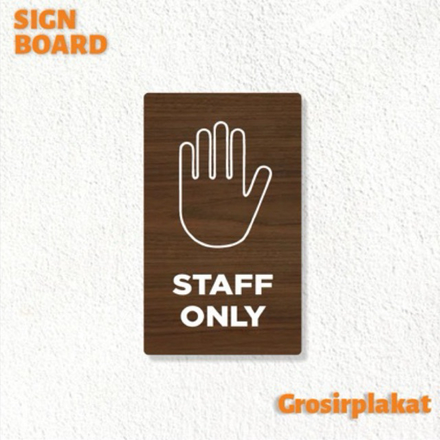 

Signage Staff Only Sign Board Kayu Print UV Cetak Label Papan Nama Ruangan Petunjuk Label Sticker Dinding Ruangan Kantor Toko Cafe Restoran