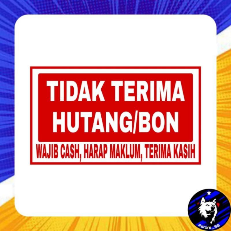 

Sticker Stiker DILARANG NGUTANG TIDAK TERIMA HUTANG/BON TAHAN AIR + LAMINASI