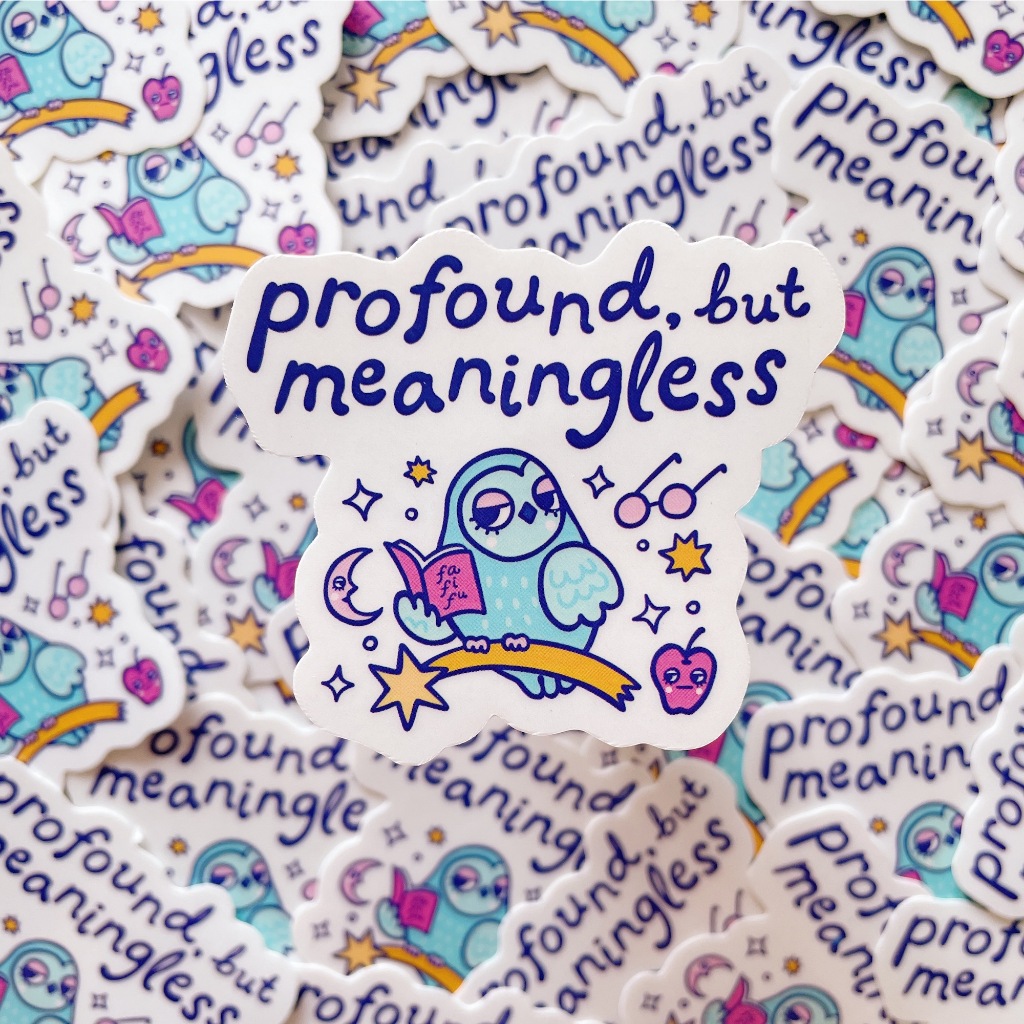 

weirdoinpink - Profound, but Meaningless - Vinyl Waterproof Sticker