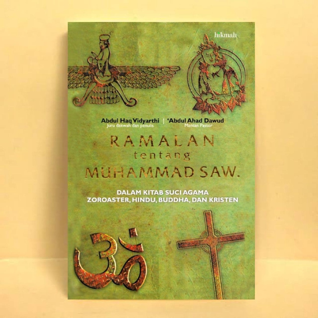 RAMALAN TENTANG MUHAMMAD SAW dalam kitab suci agama zoroaster, hindu, buddha, dan kristen