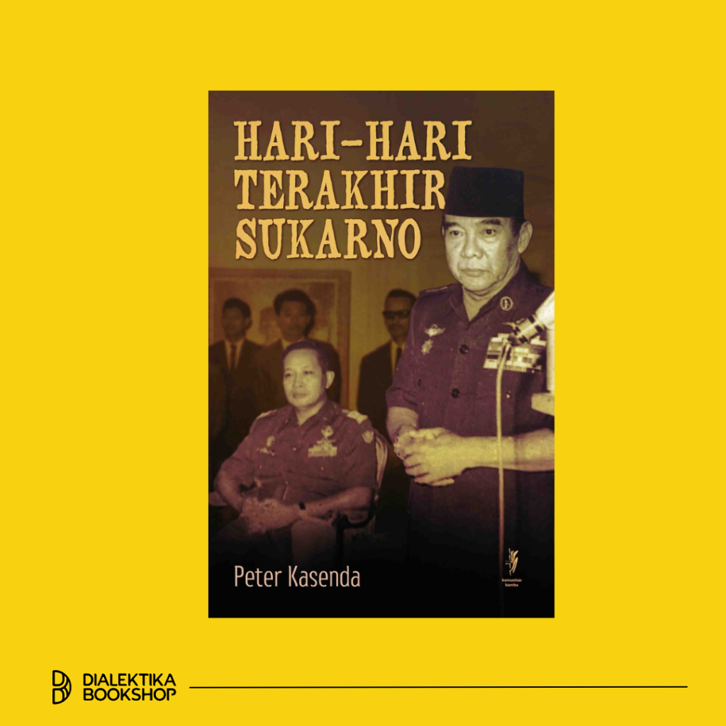 Buku Hari-Hari Terakhir Sukarno - Peter Kasenda