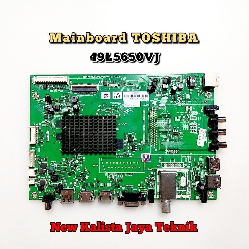 MAINBOARD TOSHIBA 49L5650VJ ORIGINAL 5800-A6N82G-0P00 MB TOSHIBA 49L5650 MB 49L5650VJ MOTHERBOARD 49