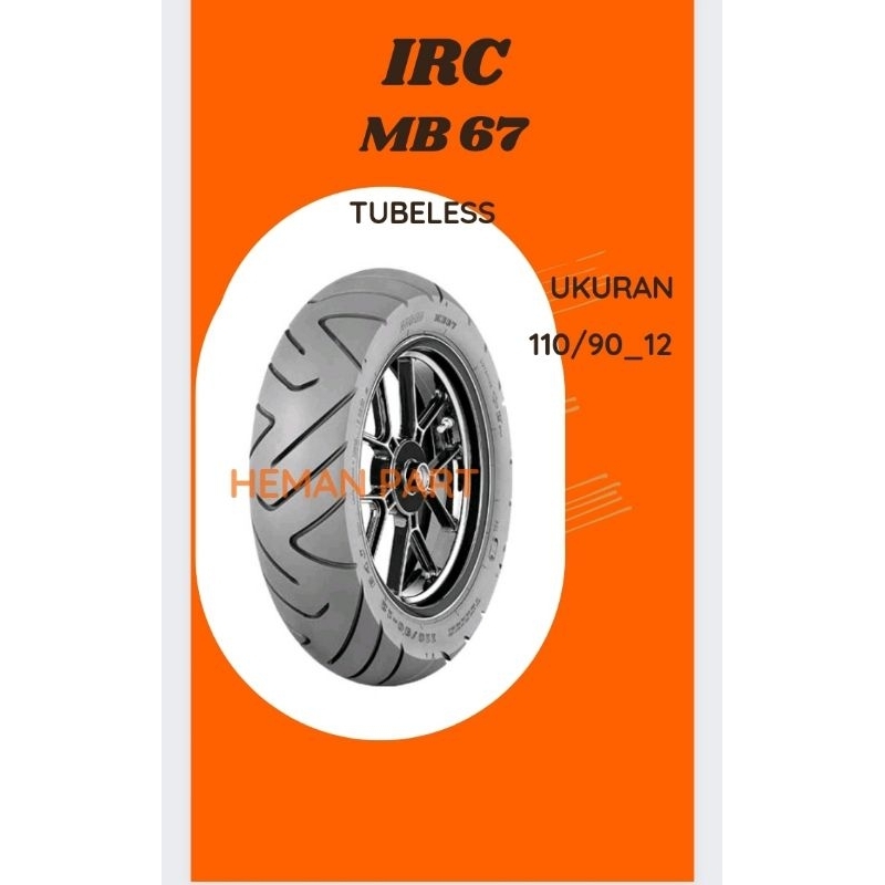 BAN IRC MB 67 TUBELESS RING12 UKURAN 110/90_12 BAN BELAKANG SCOOPY,FREEGO, GENIO
