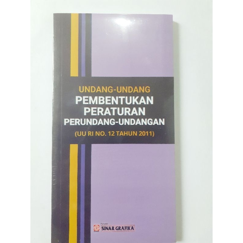 Undang Undang Pembentukan Peraturan Perundang -Undangan (UU RI NO.12 TAHUN 2011)