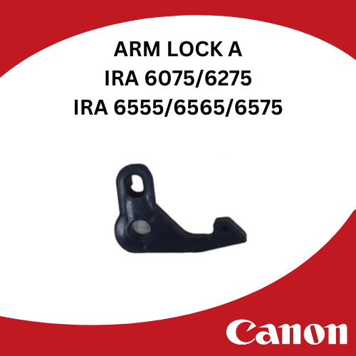 ARM LOCK A CANON IRA 6075/6275/6575