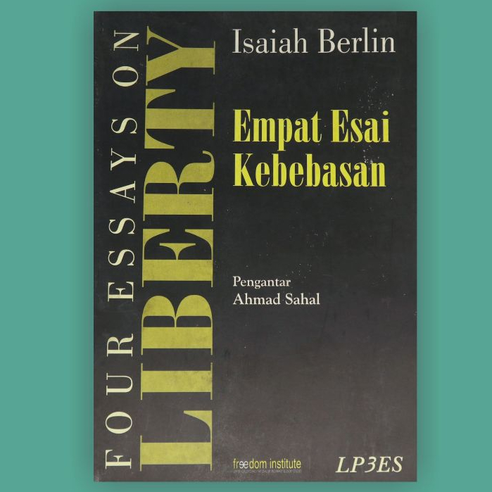 Four Essays on Liberty - Empat Esai Kebebasan - Isaiah Berlin - LP3ES